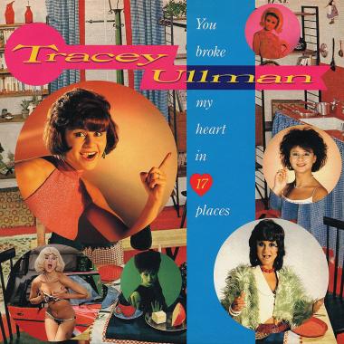 Tracey Ullman -  You Broke My Heart in 17 Places